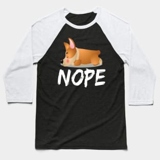 Nope - Corgi (52) Baseball T-Shirt